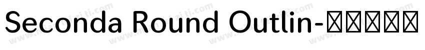 Seconda Round Outlin字体转换